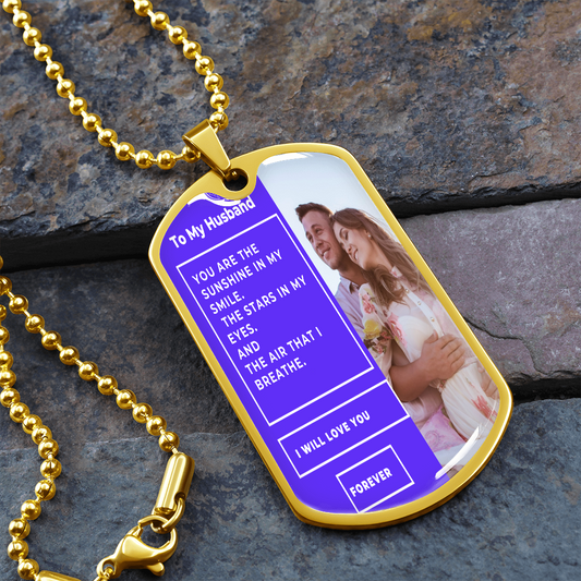 Dog tag to my husband you are the sunshine from wife